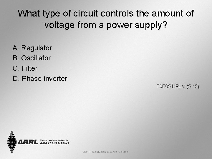 What type of circuit controls the amount of voltage from a power supply? A.