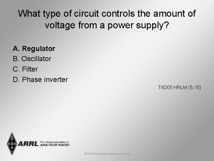 What type of circuit controls the amount of voltage from a power supply? A.