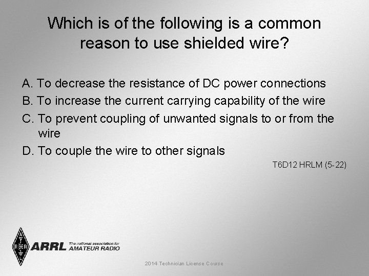 Which is of the following is a common reason to use shielded wire? A.