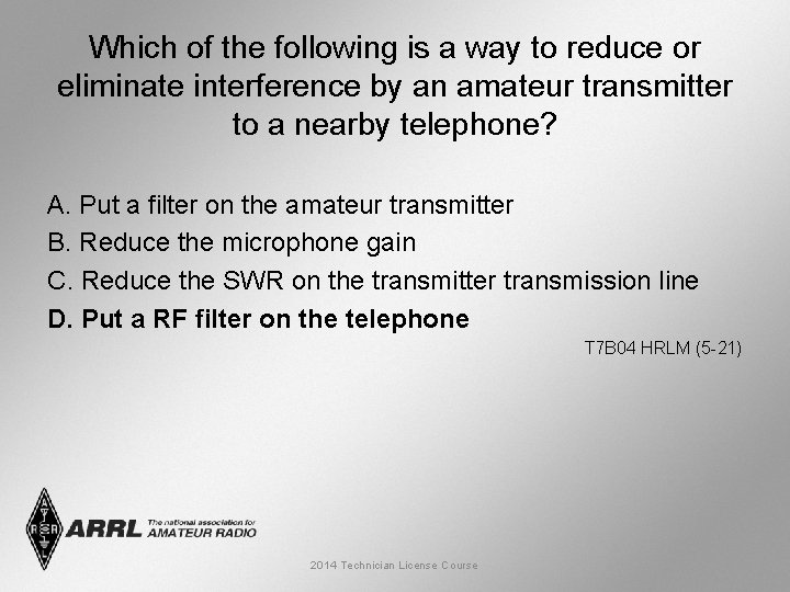 Which of the following is a way to reduce or eliminate interference by an