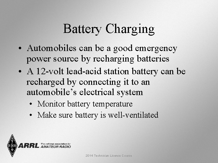 Battery Charging • Automobiles can be a good emergency power source by recharging batteries