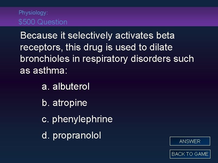 Physiology: $500 Question Because it selectively activates beta receptors, this drug is used to
