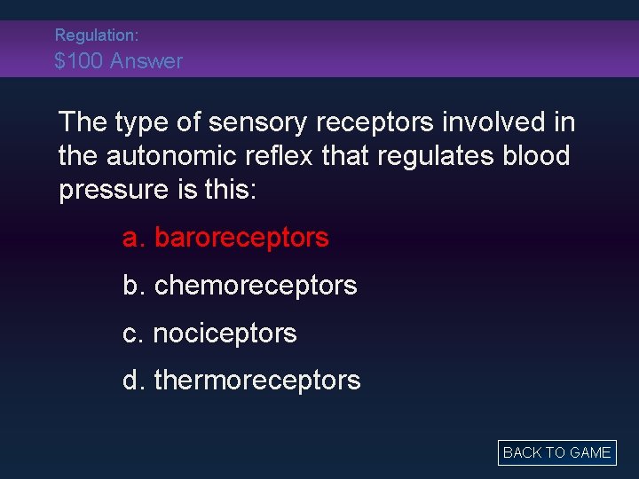 Regulation: $100 Answer The type of sensory receptors involved in the autonomic reflex that