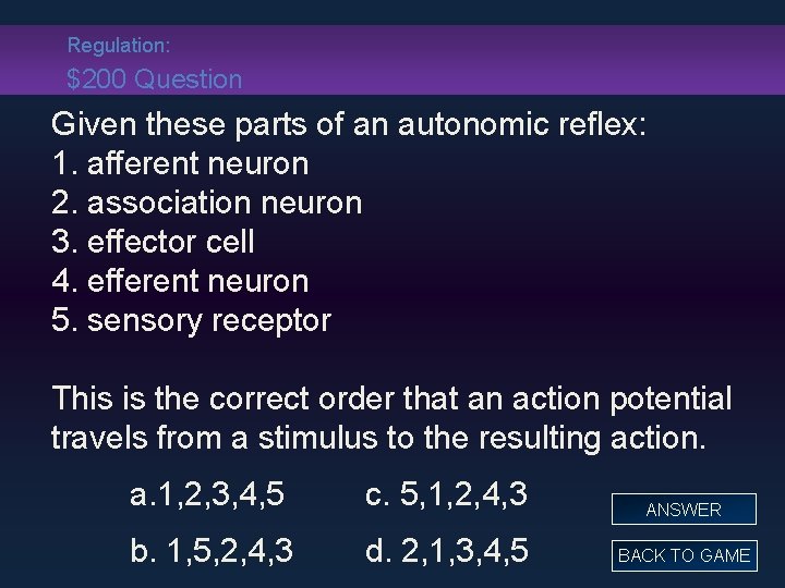 Regulation: $200 Question Given these parts of an autonomic reflex: 1. afferent neuron 2.