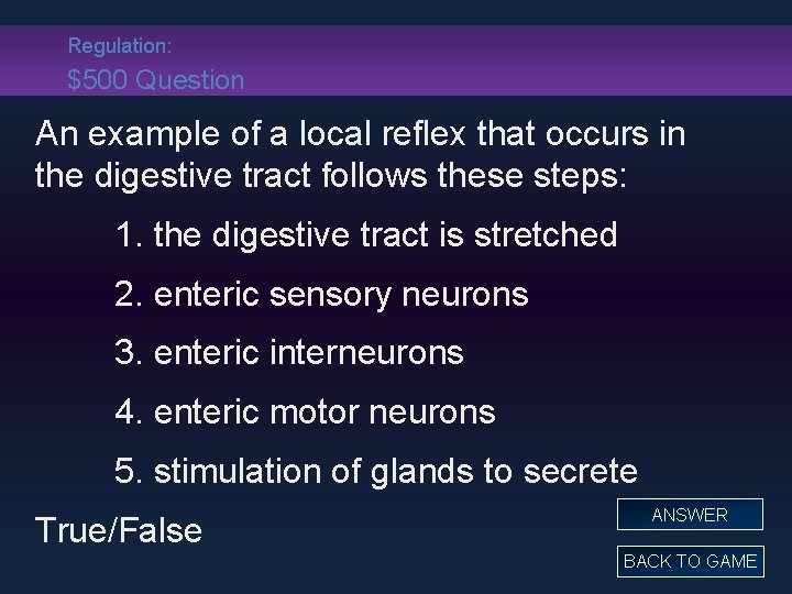 Regulation: $500 Question An example of a local reflex that occurs in the digestive