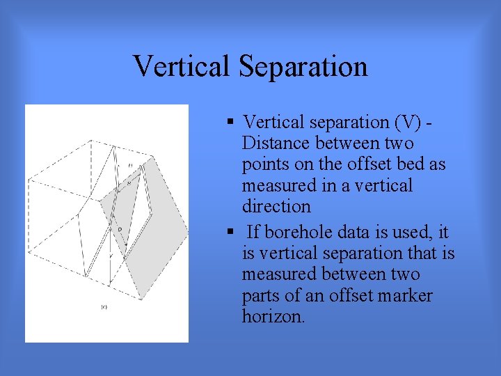 Vertical Separation § Vertical separation (V) - Distance between two points on the offset