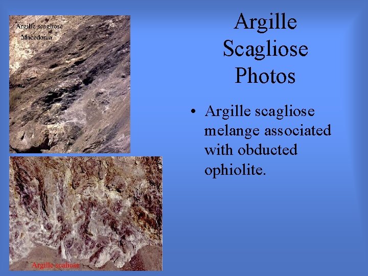 Argille Scagliose Photos • Argille scagliose melange associated with obducted ophiolite. 