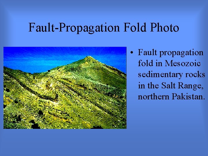 Fault-Propagation Fold Photo • Fault propagation fold in Mesozoic sedimentary rocks in the Salt