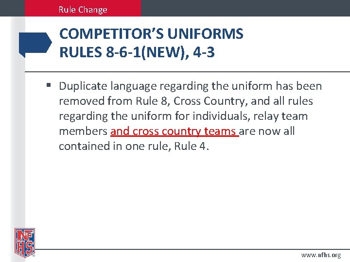 Rule Change COMPETITOR’S UNIFORMS RULES 8 -6 -1(NEW), 4 -3 § Duplicate language regarding