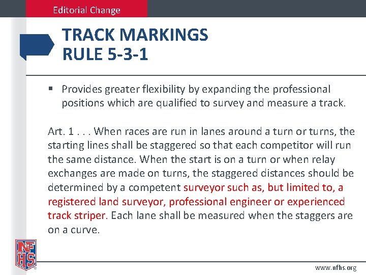 Editorial Change TRACK MARKINGS RULE 5 -3 -1 § Provides greater flexibility by expanding