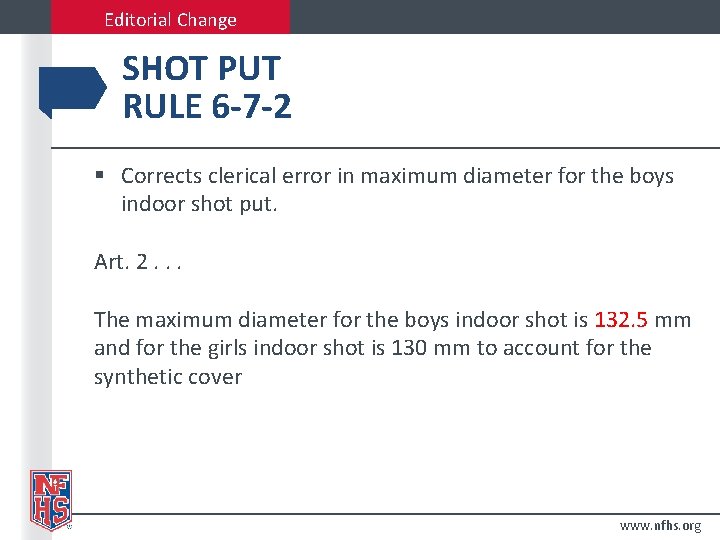 Editorial Change SHOT PUT RULE 6 -7 -2 § Corrects clerical error in maximum