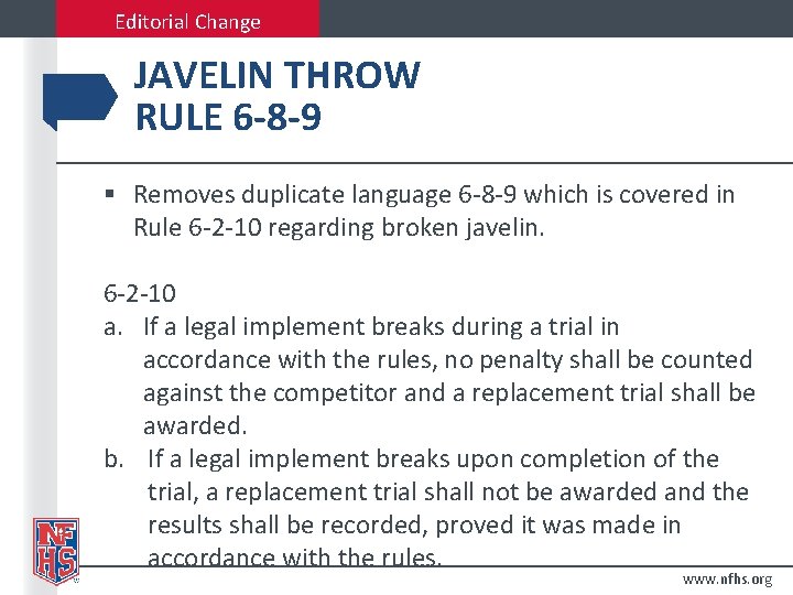 Editorial Change JAVELIN THROW RULE 6 -8 -9 § Removes duplicate language 6 -8