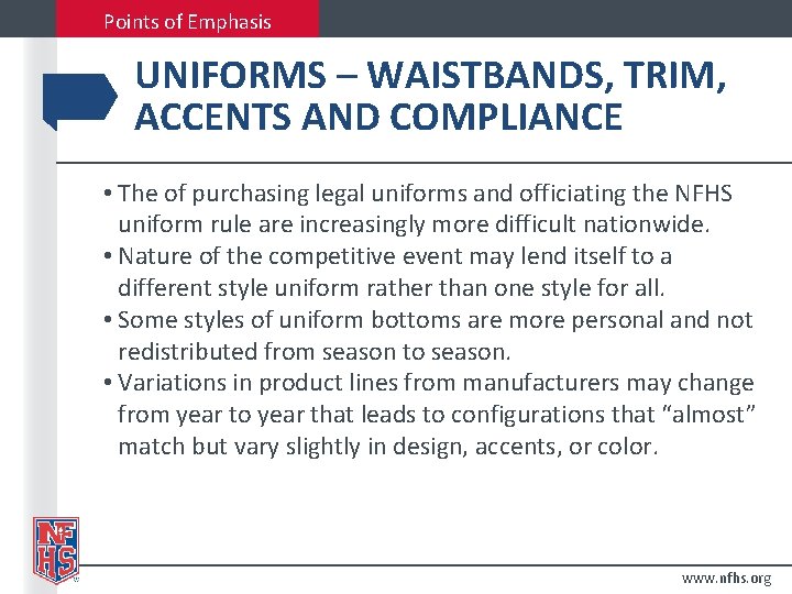 Points of Emphasis UNIFORMS – WAISTBANDS, TRIM, ACCENTS AND COMPLIANCE • The of purchasing