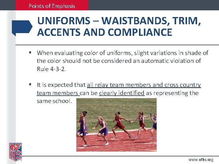 Points of Emphasis UNIFORMS – WAISTBANDS, TRIM, ACCENTS AND COMPLIANCE § When evaluating color