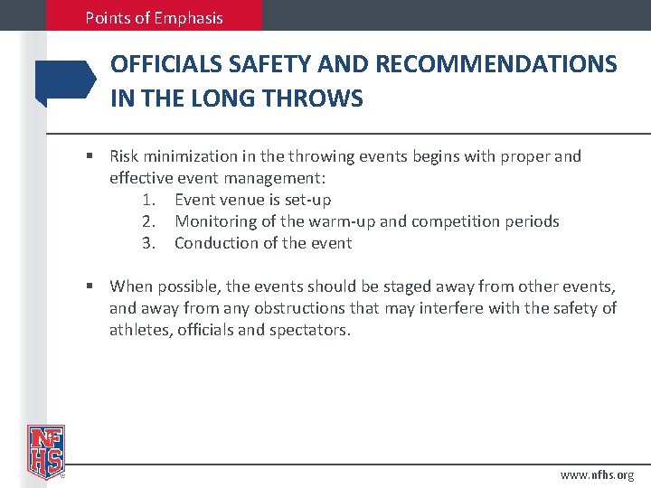 Points of Emphasis OFFICIALS SAFETY AND RECOMMENDATIONS IN THE LONG THROWS § Risk minimization
