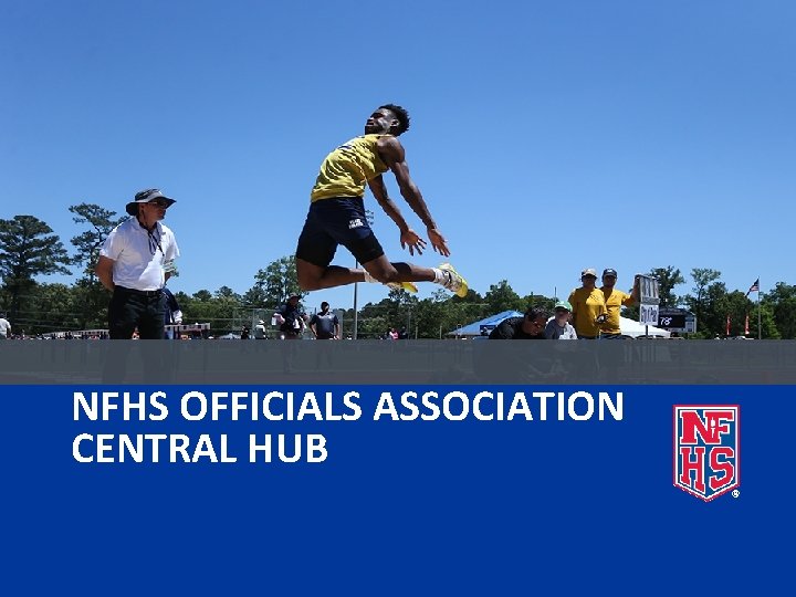 NFHS OFFICIALS ASSOCIATION CENTRAL HUB 