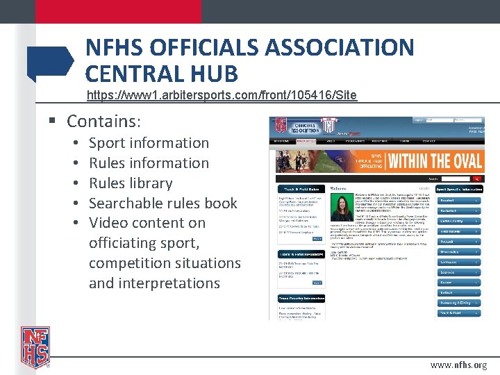 NFHS OFFICIALS ASSOCIATION CENTRAL HUB https: //www 1. arbitersports. com/front/105416/Site § Contains: • •