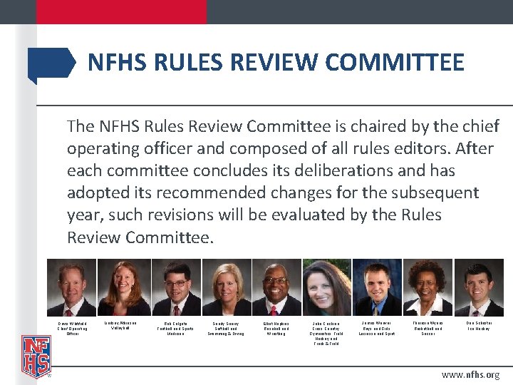 NFHS RULES REVIEW COMMITTEE The NFHS Rules Review Committee is chaired by the chief