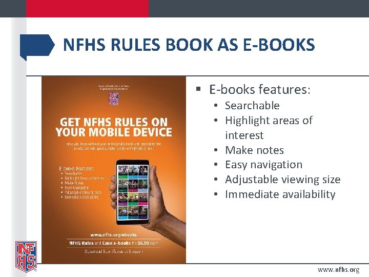 NFHS RULES BOOK AS E-BOOKS § E-books features: • Searchable • Highlight areas of