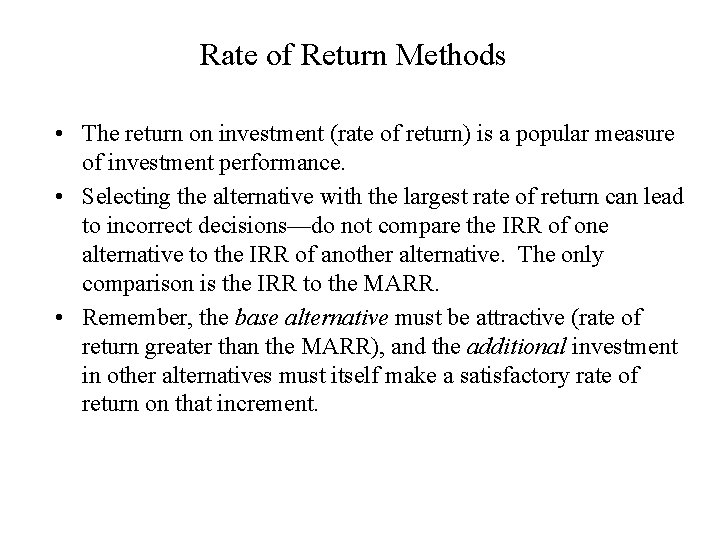 Rate of Return Methods • The return on investment (rate of return) is a