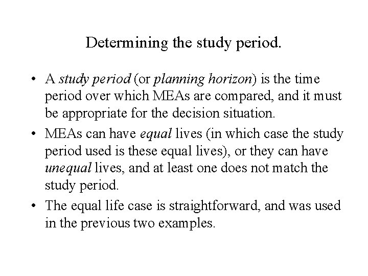 Determining the study period. • A study period (or planning horizon) is the time