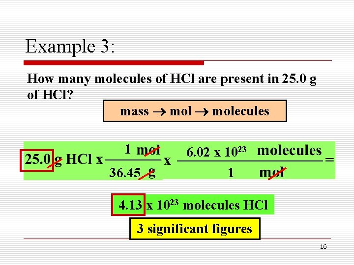 Example 3: How many molecules of HCl are present in 25. 0 g of Example 3: How many molecules of HCl are present in 25. 0 g of