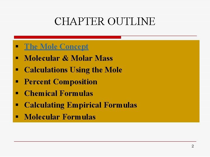 CHAPTER OUTLINE § § § § The Mole Concept Molecular & Molar Mass Calculations CHAPTER OUTLINE § § § § The Mole Concept Molecular & Molar Mass Calculations
