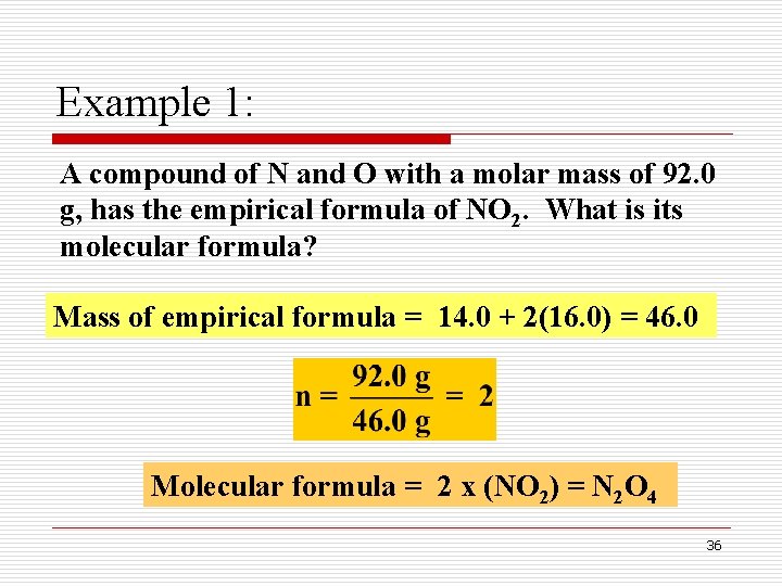Example 1: A compound of N and O with a molar mass of 92. Example 1: A compound of N and O with a molar mass of 92.