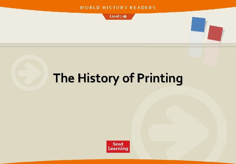 WORLD HISTORY READERS Level 2 -❾ The History of Printing 
