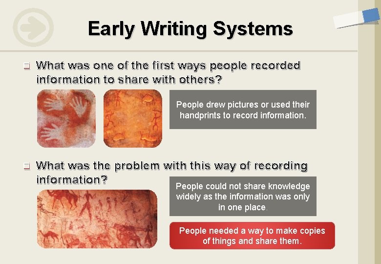 Early Writing Systems q What was one of the first ways people recorded information