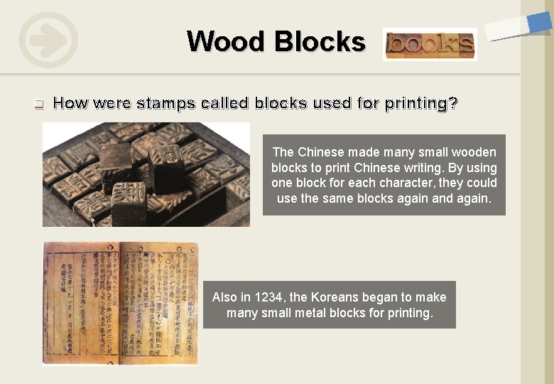 Wood Blocks q How were stamps called blocks used for printing? The Chinese made