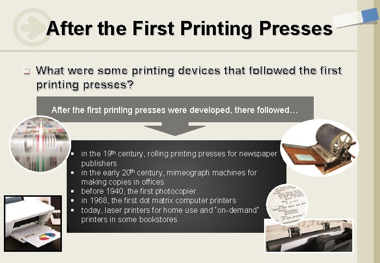 After the First Printing Presses q What were some printing devices that followed the