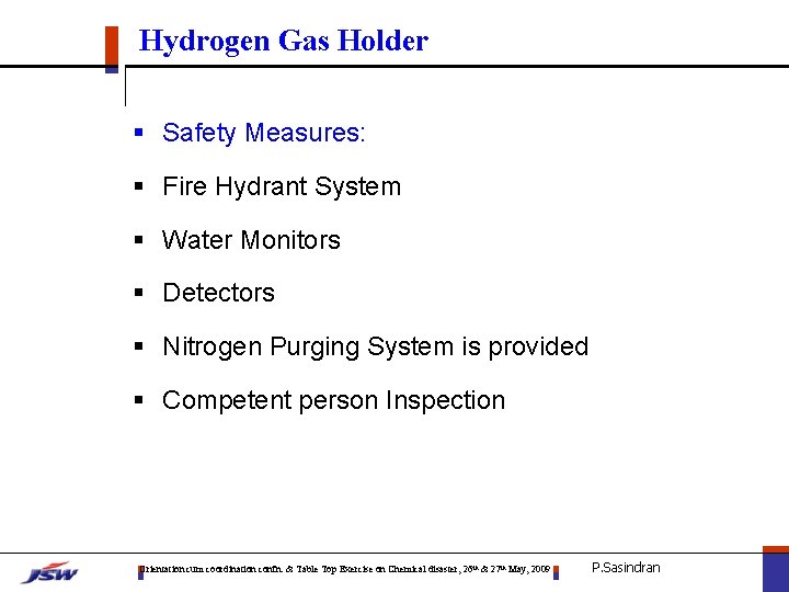 Hydrogen Gas Holder § Safety Measures: § Fire Hydrant System § Water Monitors §