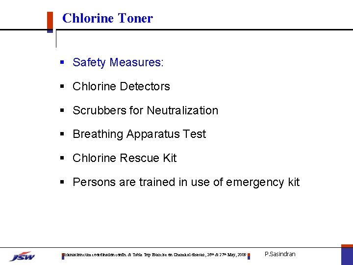 Chlorine Toner § Safety Measures: § Chlorine Detectors § Scrubbers for Neutralization § Breathing