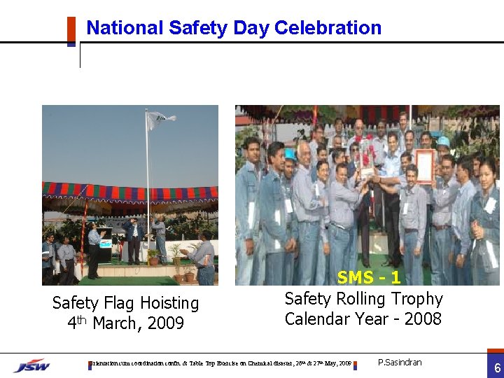 National Safety Day Celebration Safety Flag Hoisting 4 th March, 2009 SMS - 1