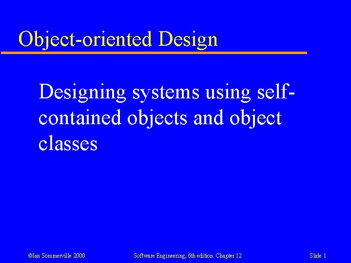 Object-oriented Designing systems using selfcontained objects and object classes ©Ian Sommerville 2000 Software Engineering,