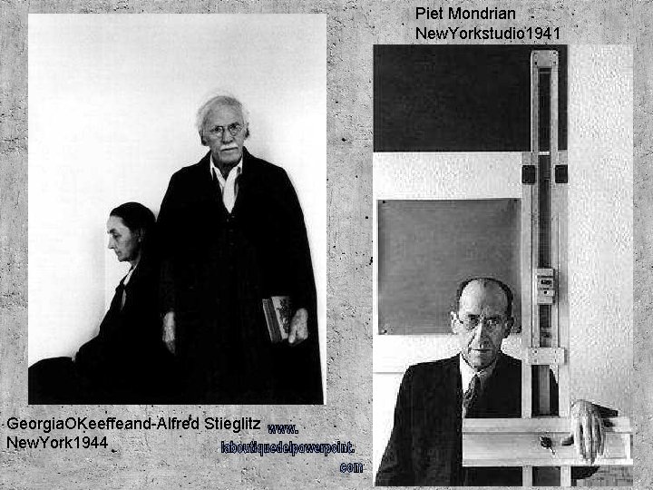 Piet Mondrian New. Yorkstudio 1941 Georgia. OKeeffeand-Alfred Stieglitz New. York 1944 