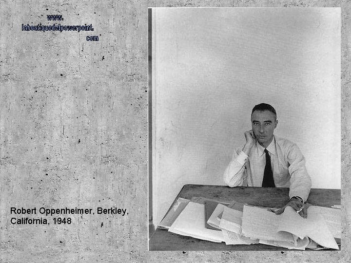 Robert Oppenheimer, Berkley, California, 1948 
