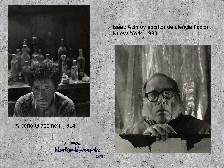 Isaac Asimov escritor de ciencia ficción. Nueva York, 1990. Alberto Giacometti 1954 