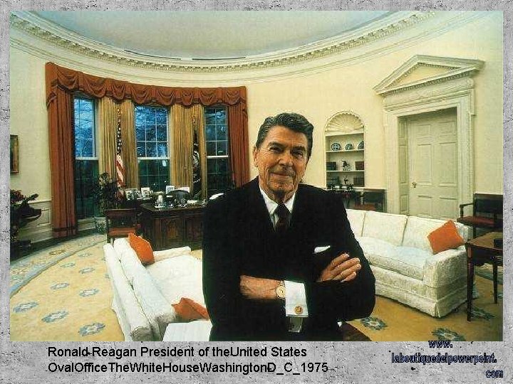 Ronald Reagan President of the. United States Oval. Office. The. White. House. Washington. D_C_1975