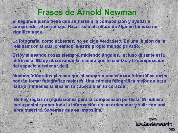 Frases de Arnold Newman El segundo plano tiene que sumarse a la composición y