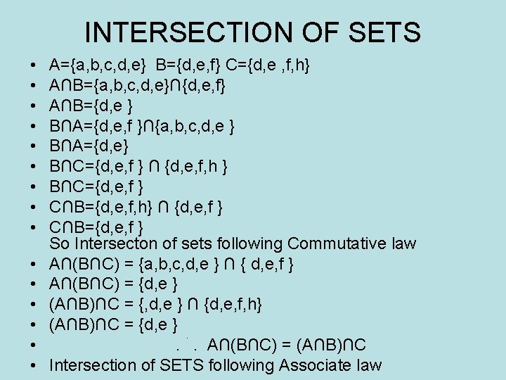 INTERSECTION OF SETS • • • • A={a, b, c, d, e} B={d, e,