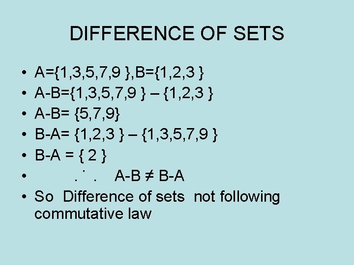 DIFFERENCE OF SETS • • A={1, 3, 5, 7, 9 }, B={1, 2, 3