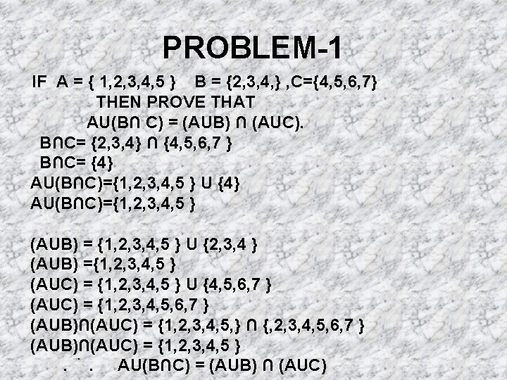 PROBLEM-1 IF A = { 1, 2, 3, 4, 5 } B = {2,