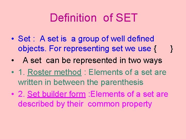 Definition of SET • Set : A set is a group of well defined