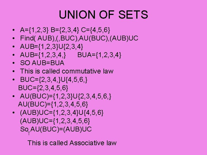 UNION OF SETS • • A={1, 2, 3} B={2, 3, 4} C={4, 5, 6}