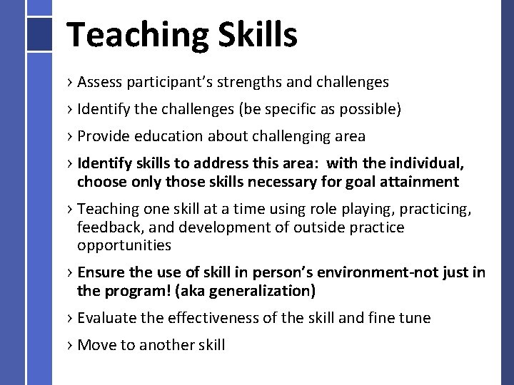 Teaching Skills › Assess participant’s strengths and challenges › Identify the challenges (be specific
