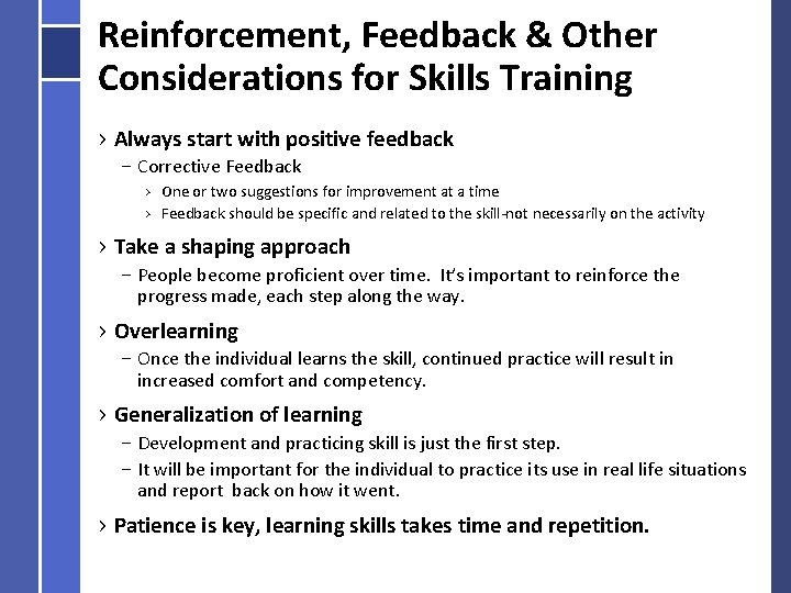 Reinforcement, Feedback & Other Considerations for Skills Training › Always start with positive feedback