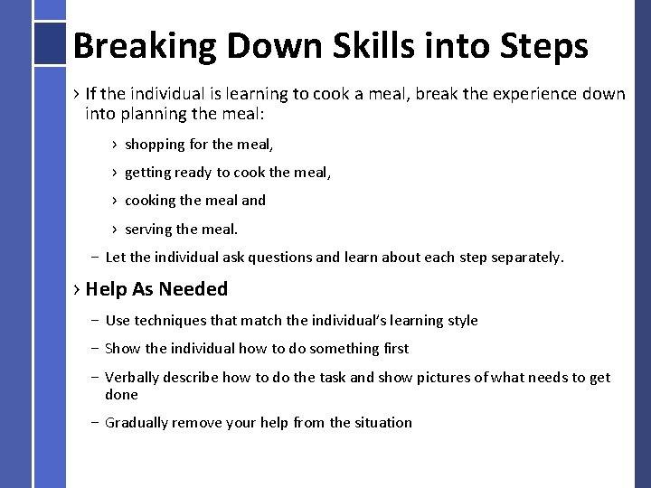 Breaking Down Skills into Steps › If the individual is learning to cook a