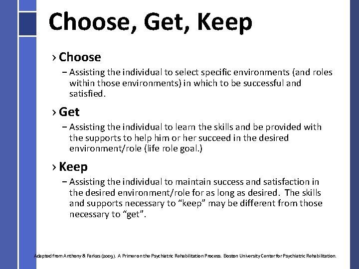 Choose, Get, Keep › Choose – Assisting the individual to select specific environments (and